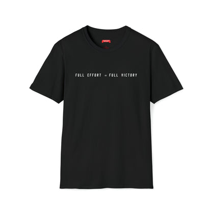 Full Effort = Full Victory T-Shirt